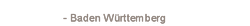 - Baden W�rttemberg